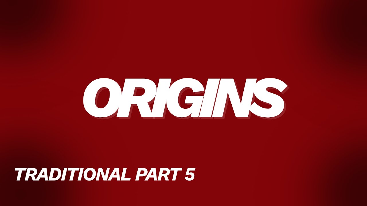 Origins Part 5 (Traditional)