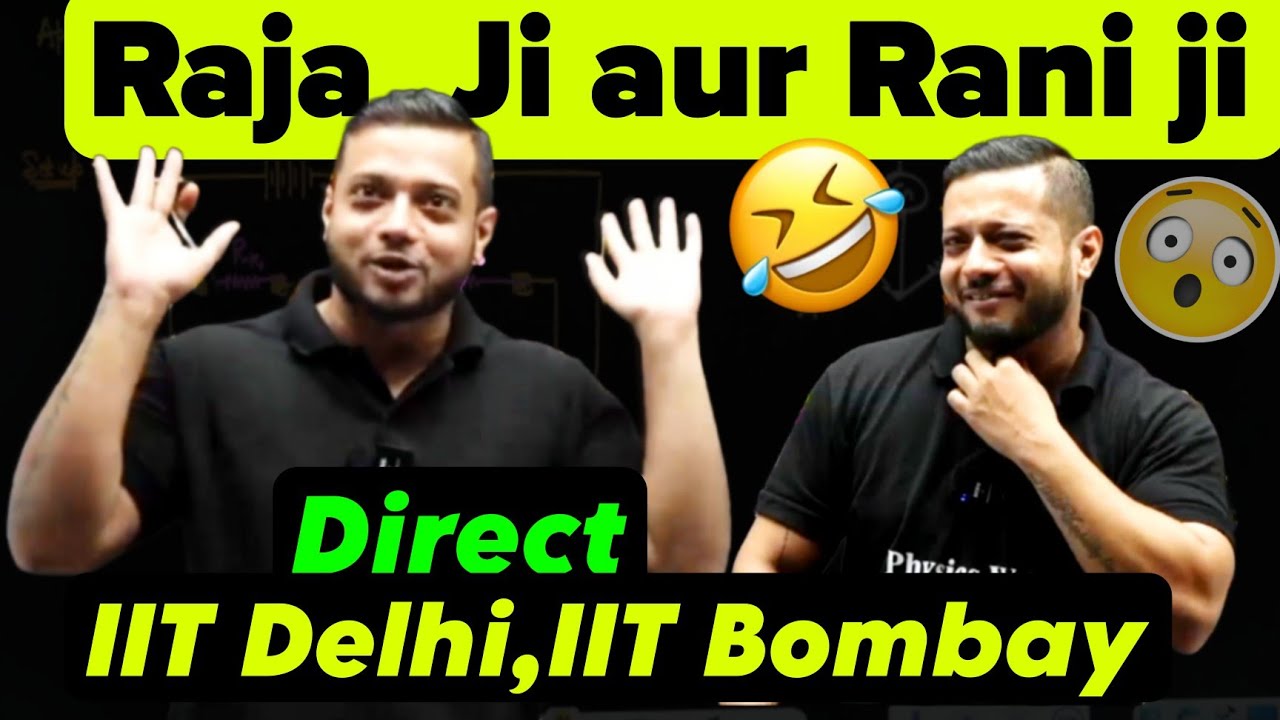DIRECT IIT DELHI, IIT BOMBAY | RAJA JI AUR RANI JI 🤣 | Rajwant Sir ROASTED 🤣 | PhysicsWallah