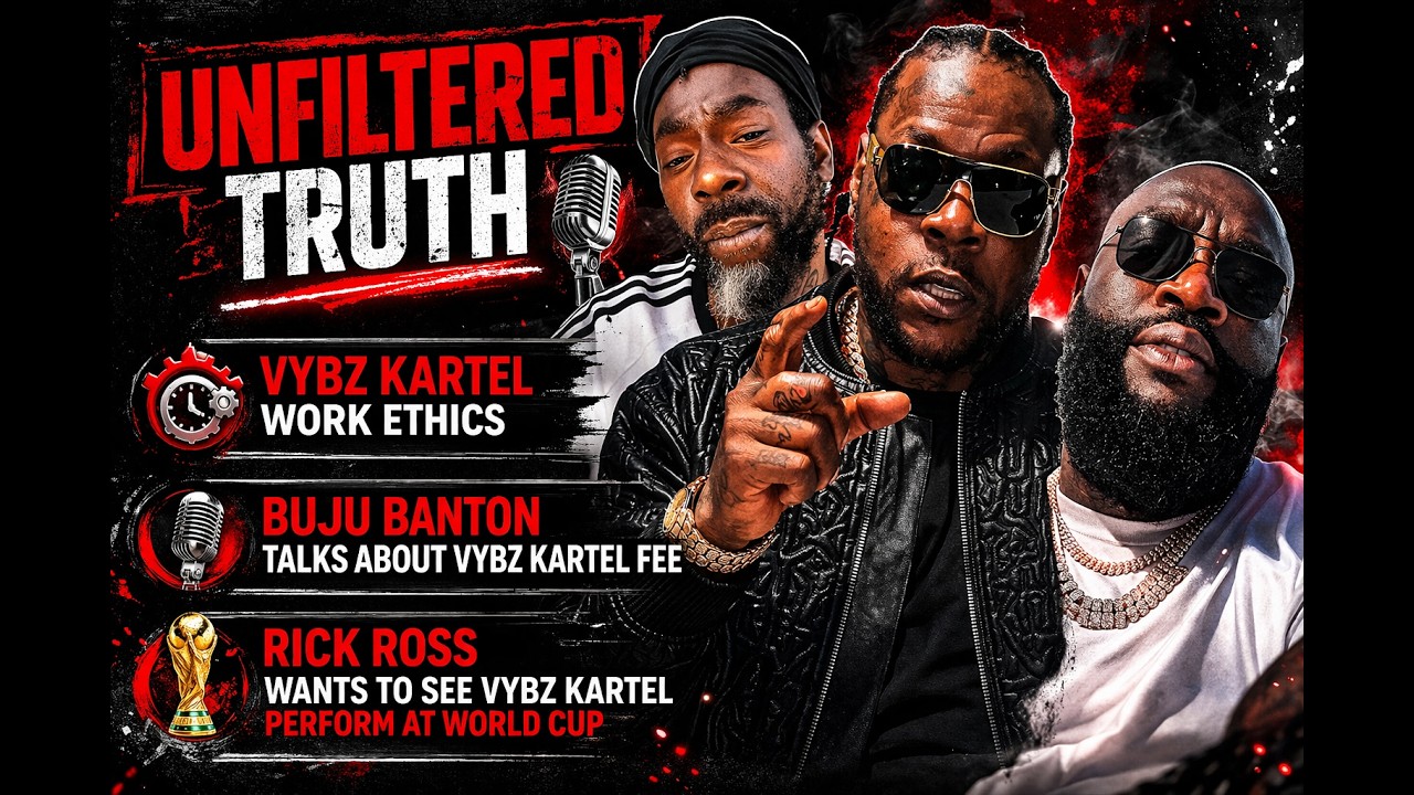 VYBZ KARTEL WORK ETHICS, BUJU SPEAK ABOUT KARTEL FEE, RICK ROSS WANTS TO SEE KARTEL AT WORLD CUP