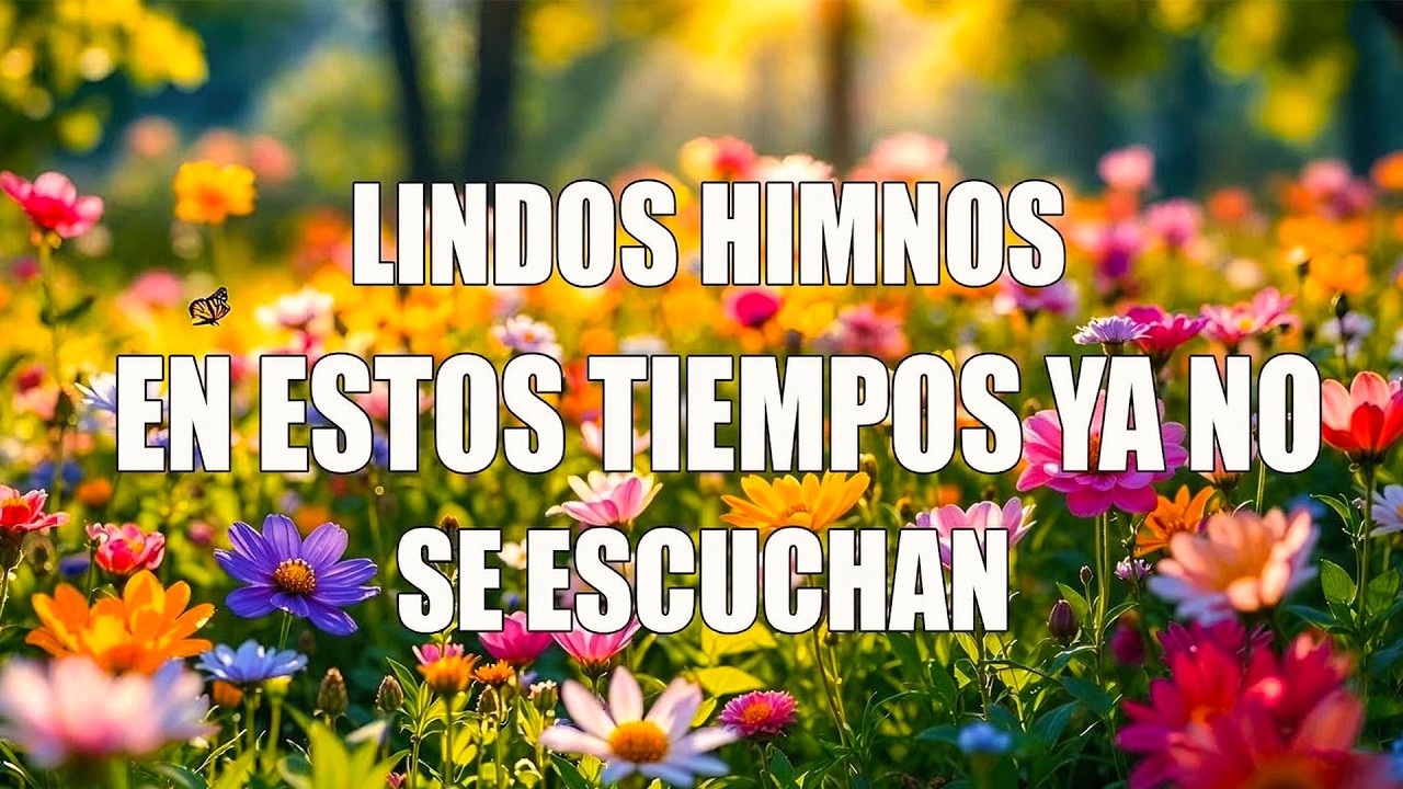 80 Himnos De Oro Que Te Hará Llorar - Hermoso Himnos Ya No Se Canta En Las Iglesia
