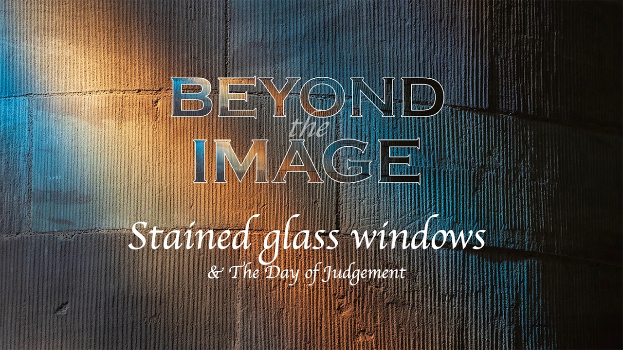 Beyond the Image: 1 Stained glass windows