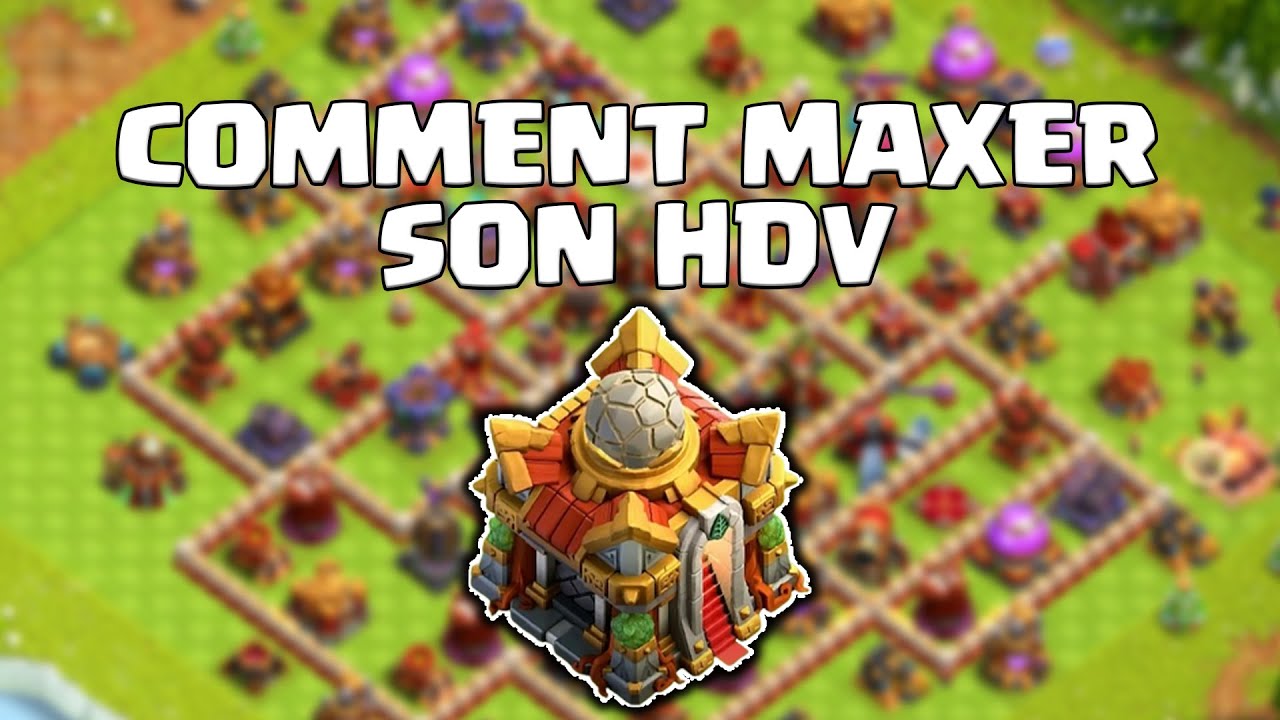 COMMENT MAXER SON HDV 16 - Clash of Clans FR
