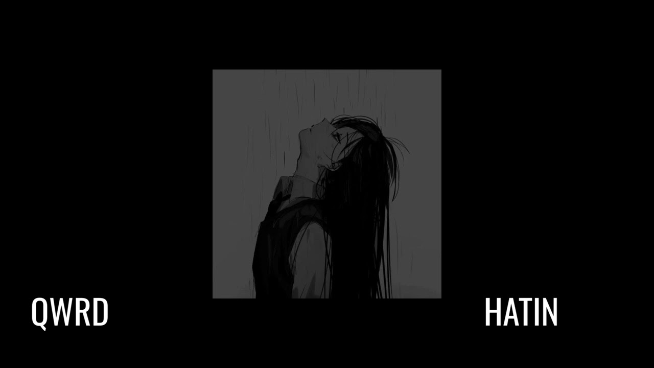 QWRD - HATIN (prod.flower x ‪‪‪‪‪@luffysome‬ )