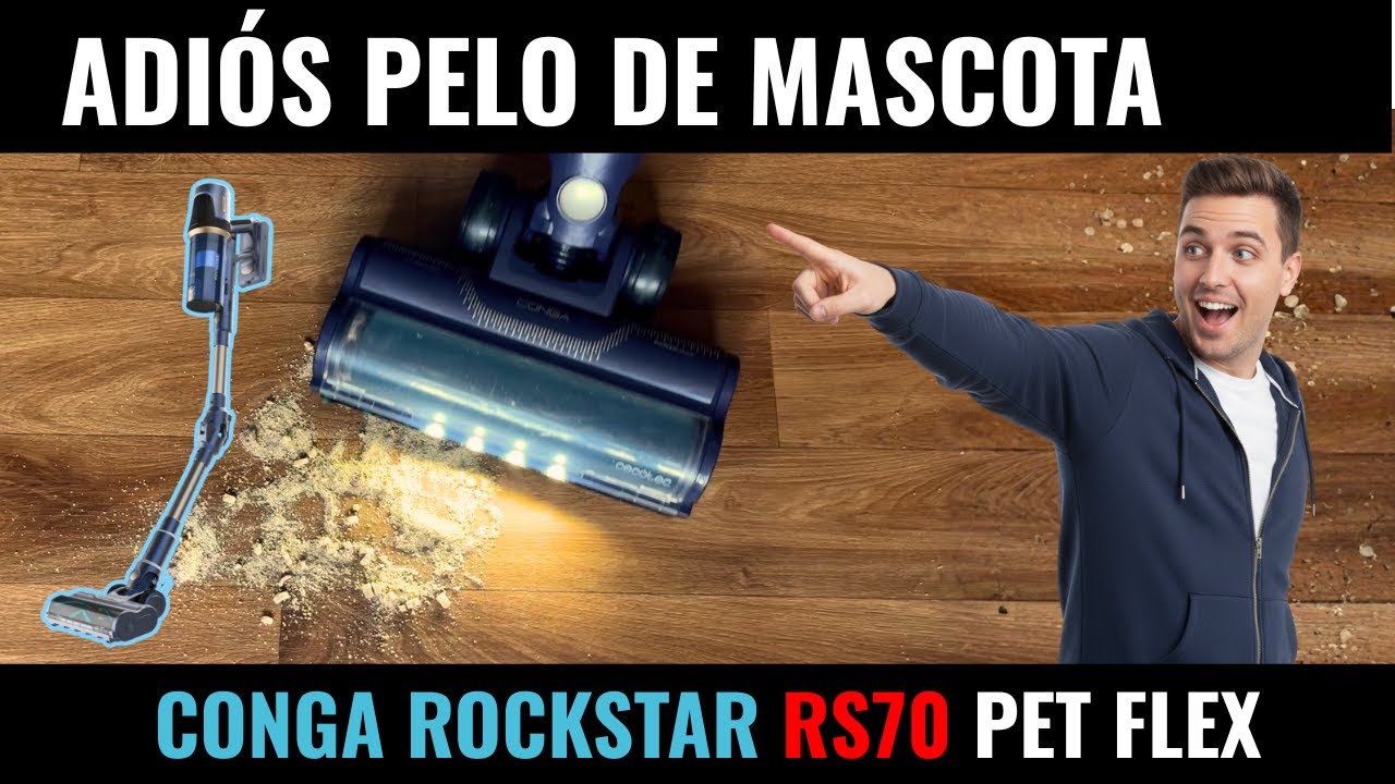 Aspiradora Conga Rockstar RS70 ‐ PRUEBAS REALES Y OPINIÓN