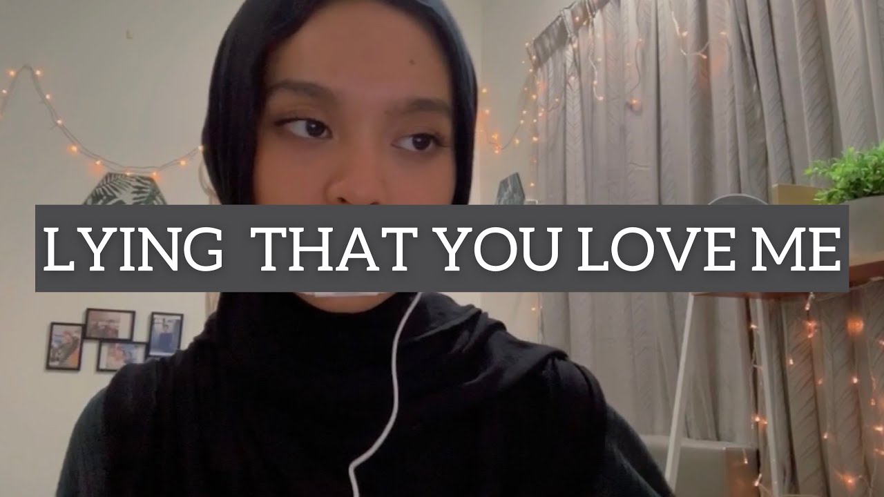 Lying That You Love Me (Cover)