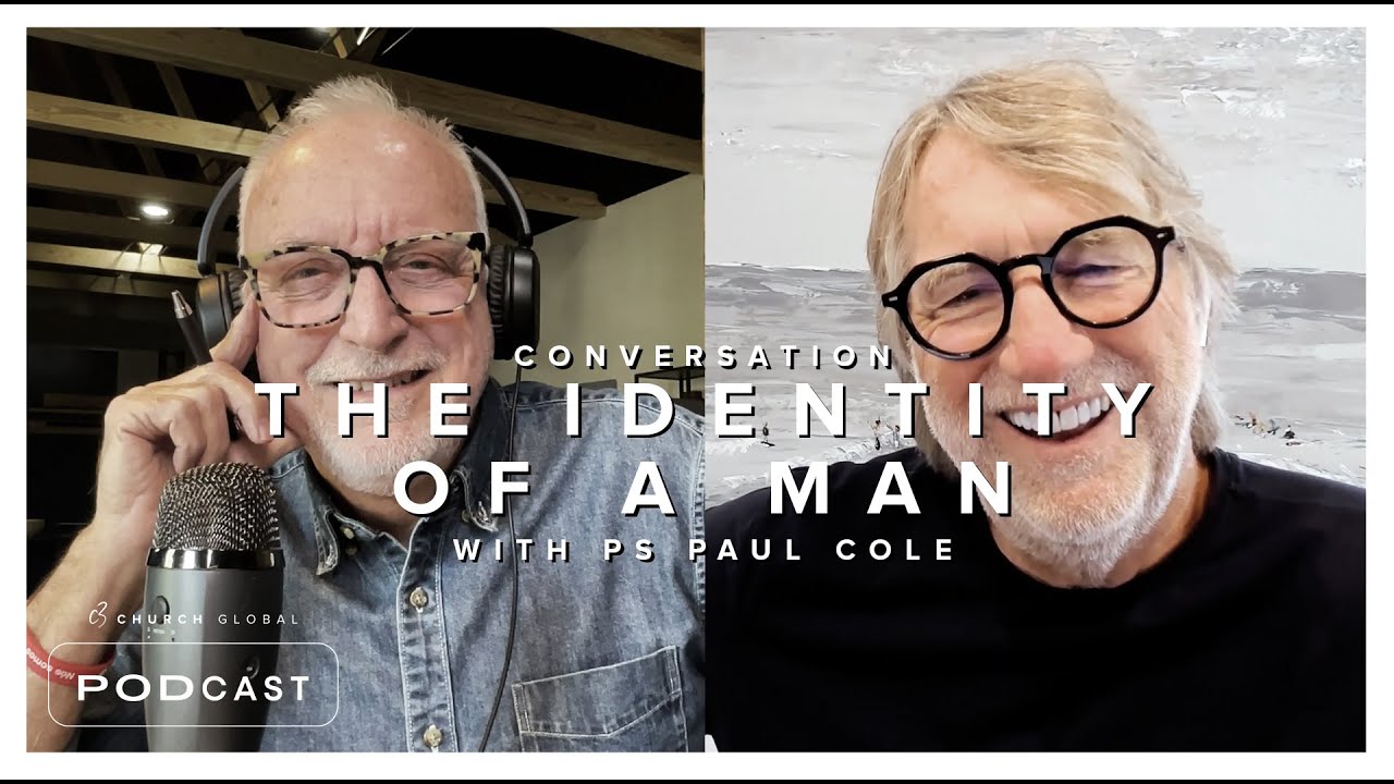 Conversation: The identity of a man (with Ps Paul Cole)