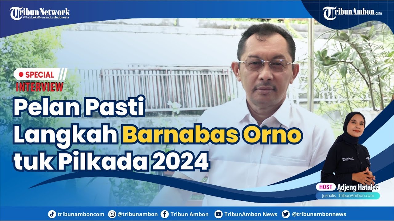 🔴 PELAN PASTI LANGKAH BARNABAS ORNO TUK PILKADA 2024 | SPECIAL INTERVIEW
