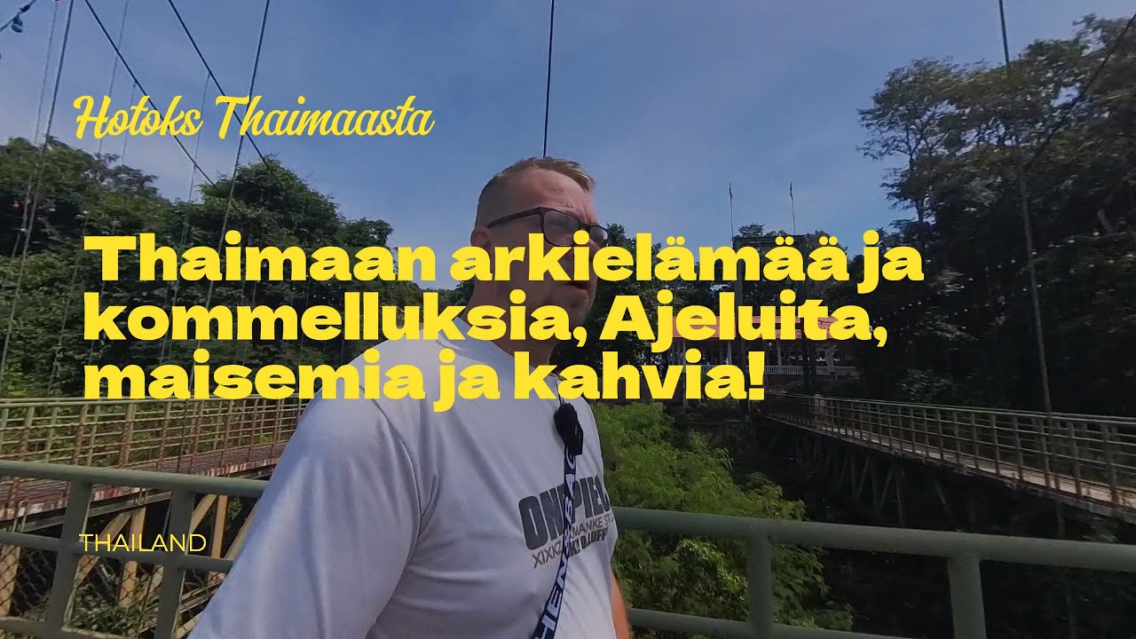 Thaimaan arkielämää ja kommelluksia, Ajeluita, maisemia ja kahvia!