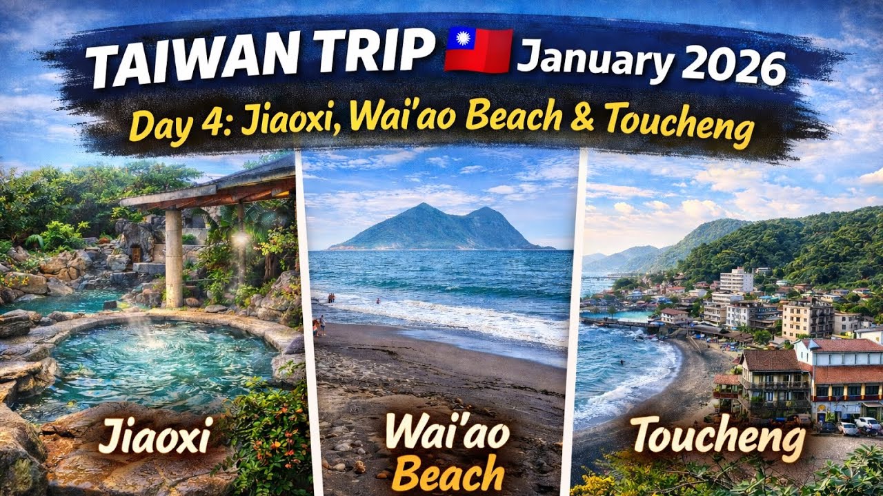 🇹🇼 Taiwan Trip January 2026 | Day 4 Vlog | Jiaoxi, Wai’ao Beach & Toucheng