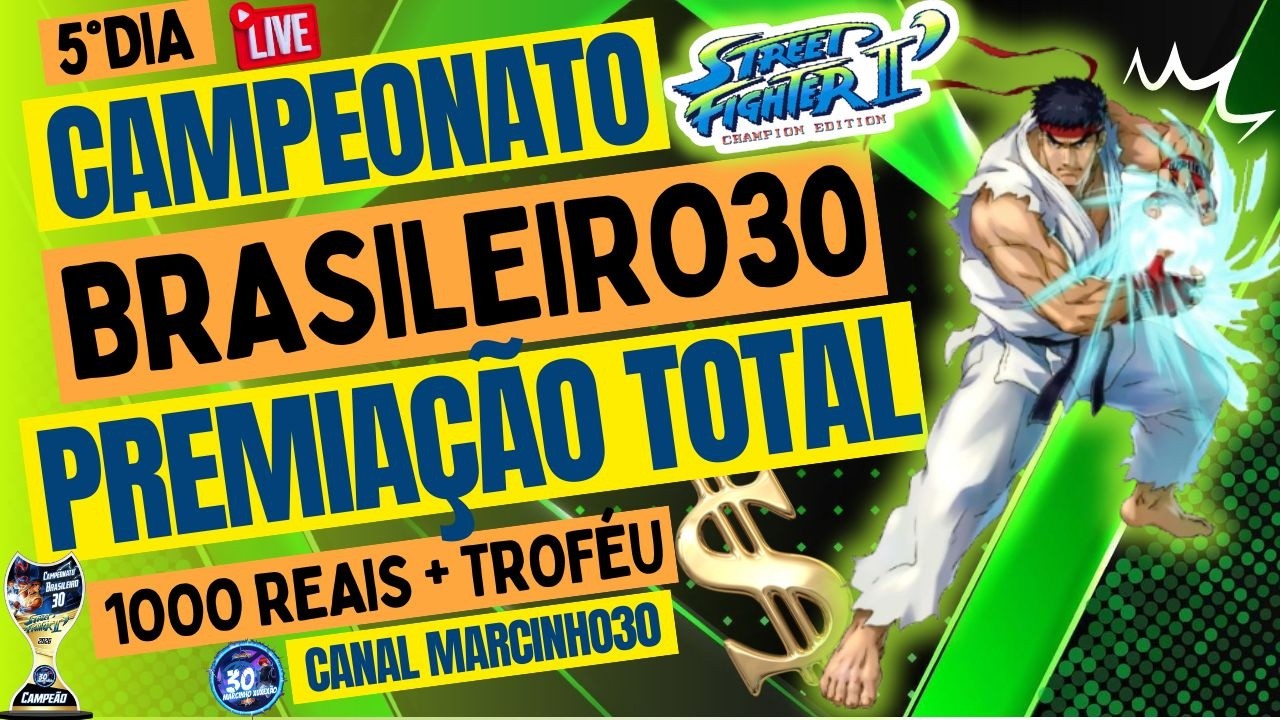 5°DIA CAMPEONATO BRASILEIRO 30 STREET FIGHTER CHAMPION EDITION PREMIAÇÃO TOTAL 1000 REAIS+TROFÉU
