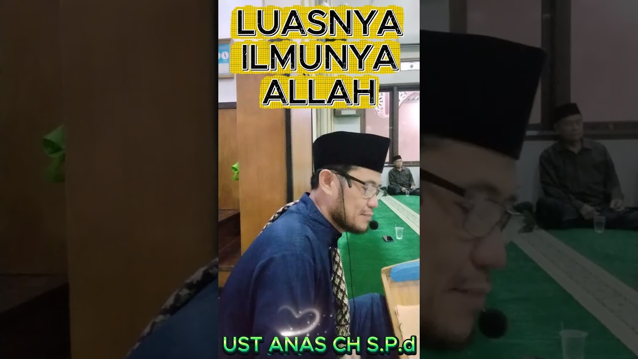 LUASNYA ILMUNYA ALLAH,,NGAJI TAUHID  .UST ANAS CH   .MT BAITURRAHMAN