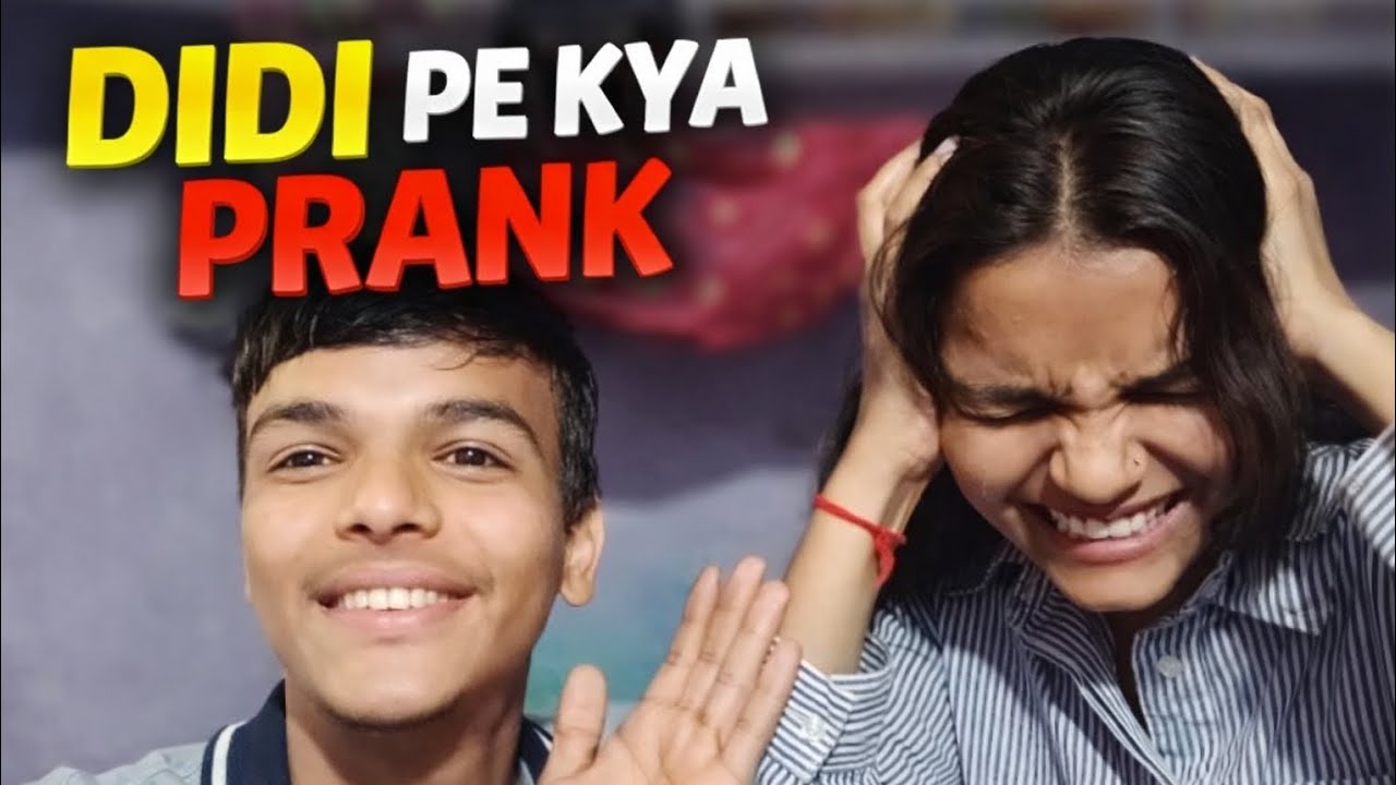 Didi pe kya prank 🤢😂