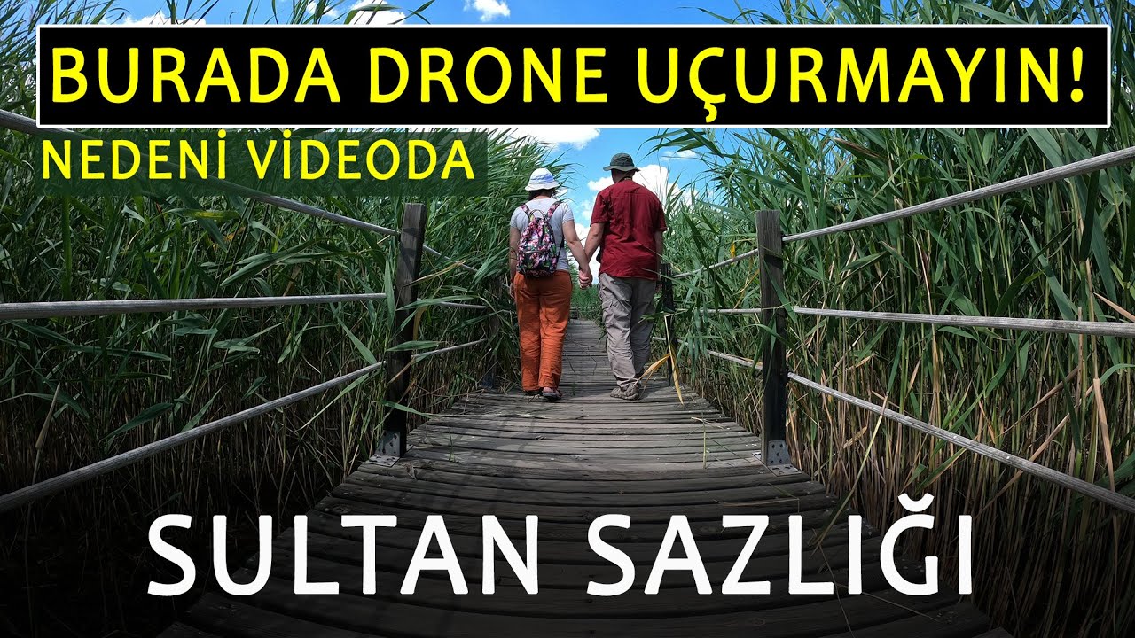 Burada Drone Uçurmayın. Sultan Sazlığı / Kayseri VLOG