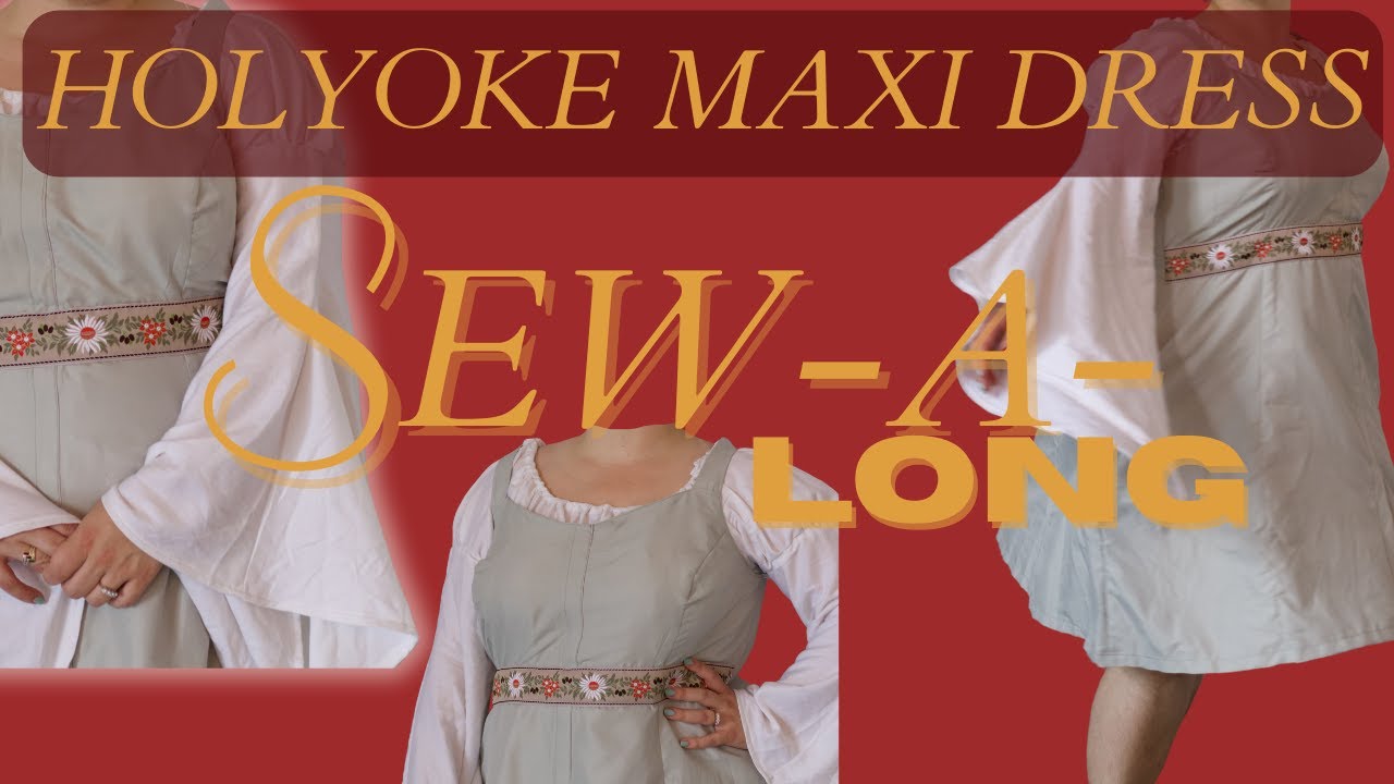 Holyoke Maxi Dress and Skirt Sew-A-Long