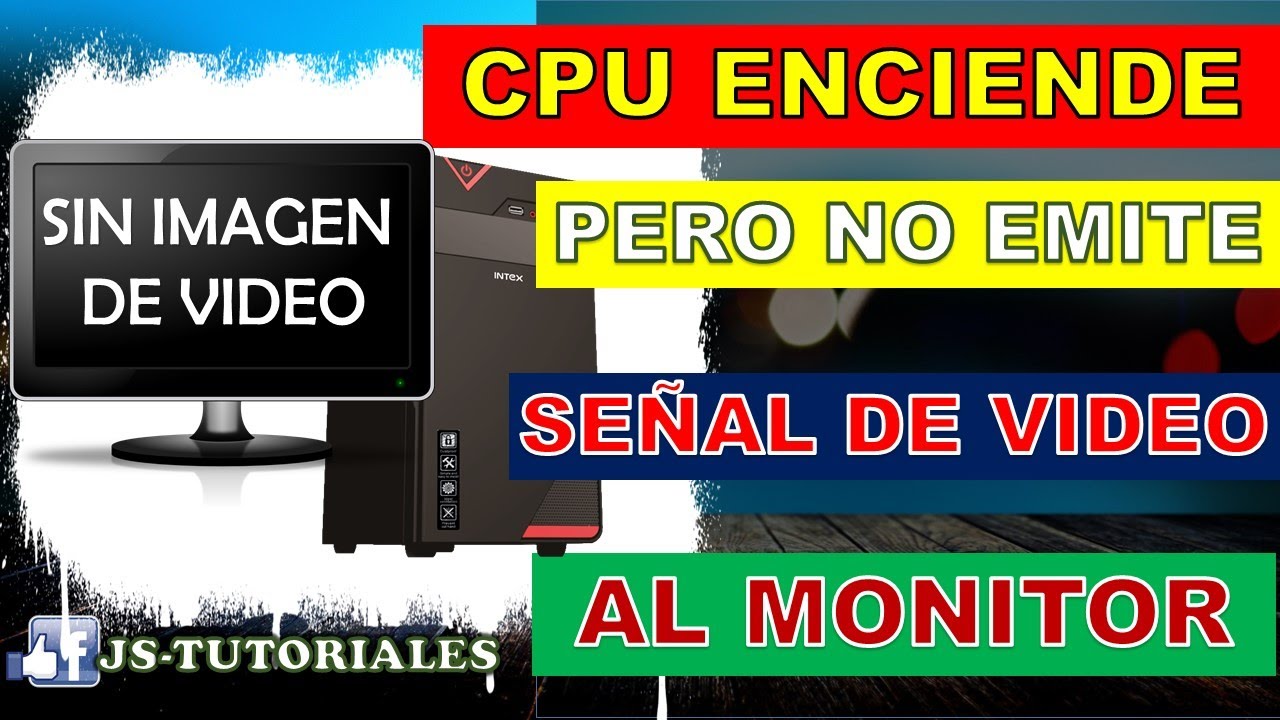 COMPUTADORA NO EMITE SE&Ntilde;AL DE VIDEO AL MONITOR