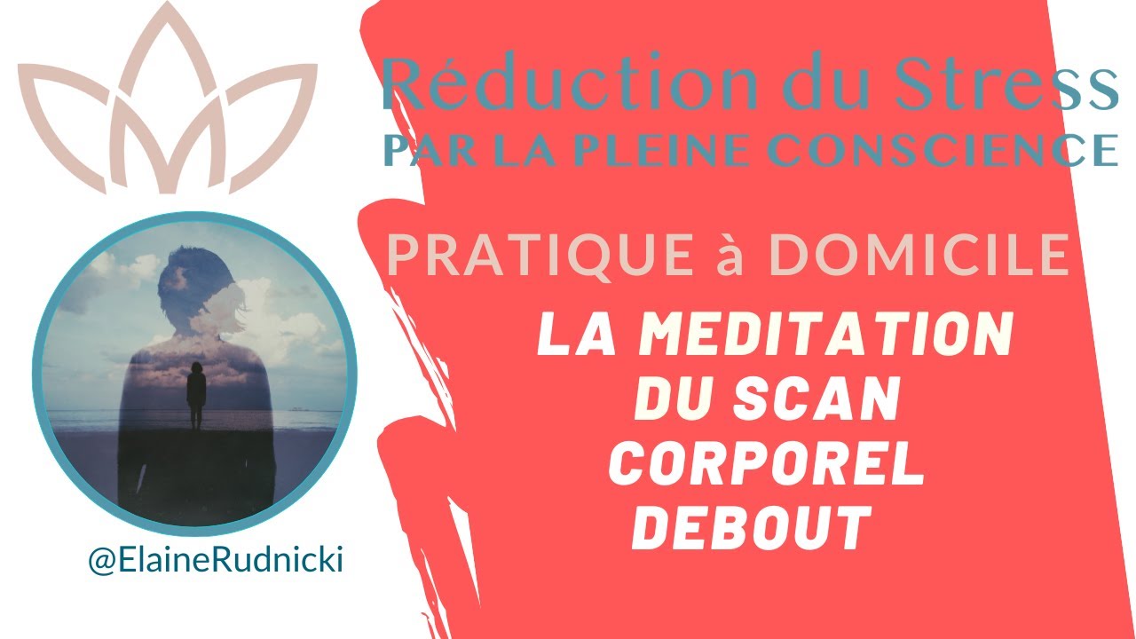 Le Scan Corporel Debout -MBSR Pratique à Domicile