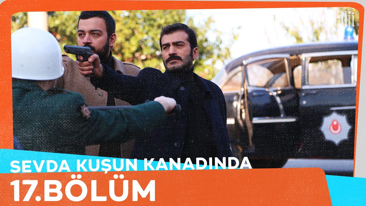 Sevda Kuşun Kanadında 17.Bölüm @NostaljiTRT