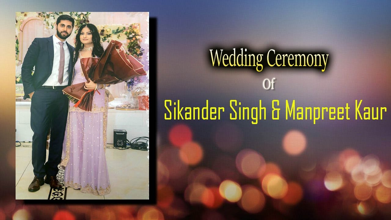 WEDDING CEREMONY OF SIKANDER SINGH & MANPREET KAUR