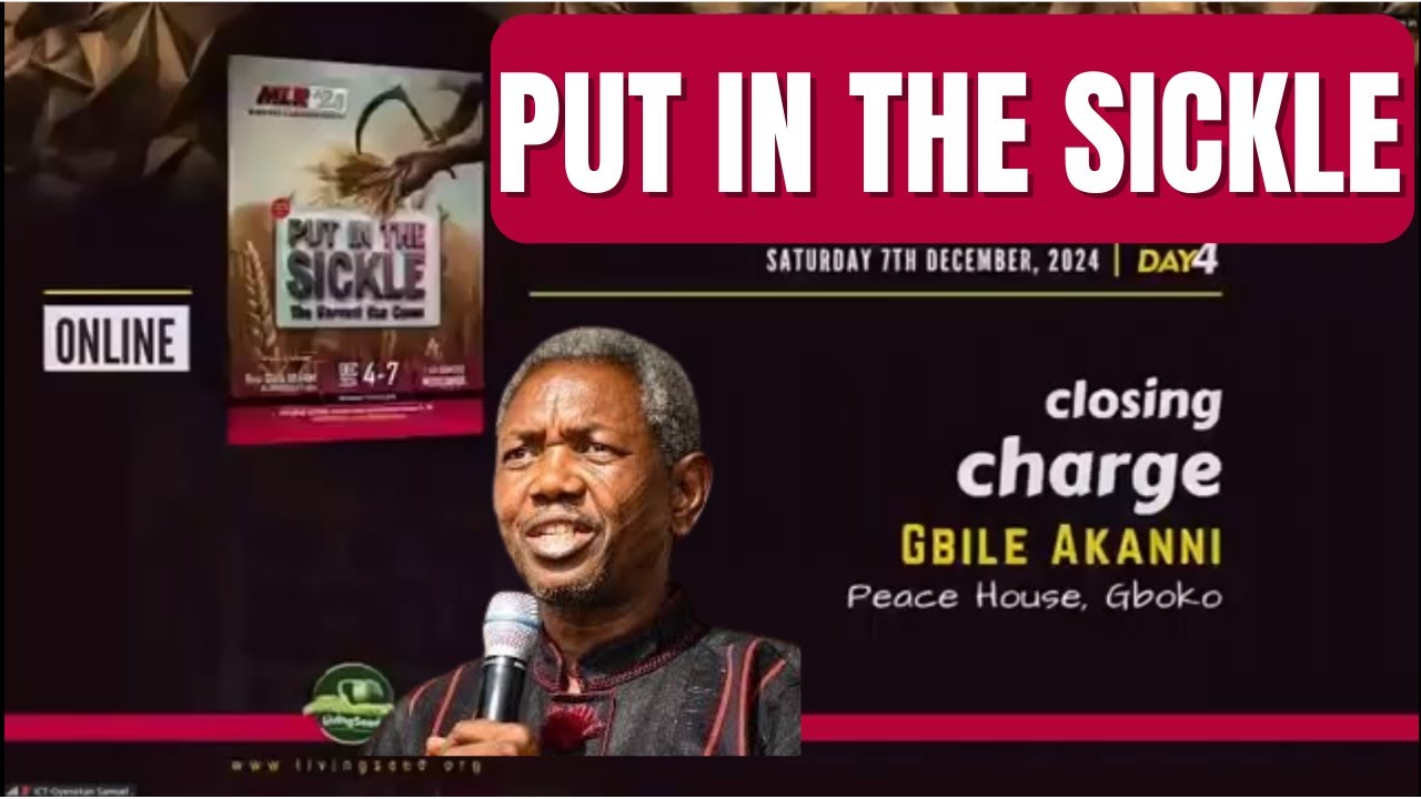 MLR 2024 | Day 4 | CLOSING CHARGE: PUT IN THE SICKLE - GBILE AKANNI