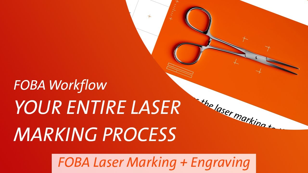 Take control of your [entire laser marking workflow] - with FOBA