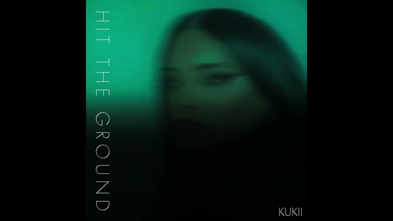 KUKII - HIT THE GROUND