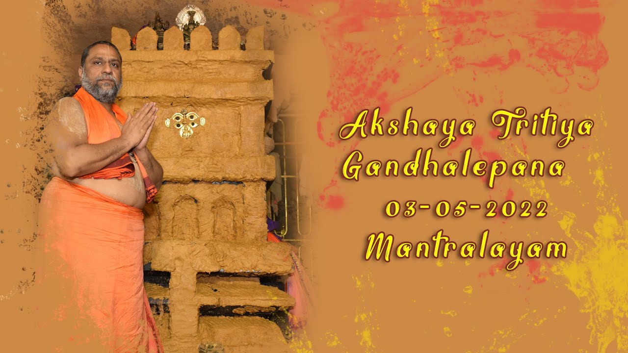 Akshayatritiya Gandhalepana to Sri Rayaru  - Mantralayam - 03.05.2022