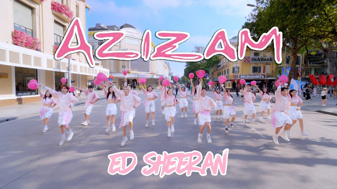 [Pink Heart Ver. - PHỐ ĐI BỘ] Ed Sheeran - Azizam Dance Performance By B-Wild From Vietnam