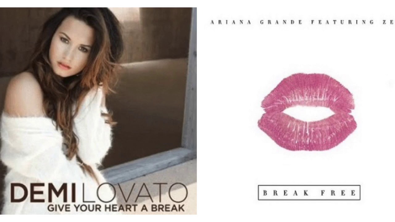 Give Your Heart a Break Free - Demi Lovato vs Ariana Grande