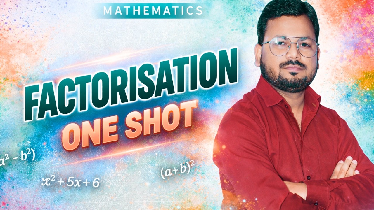 Factorisation FULL CHAPTER One Shot | Most Important Questions for Exams | complete maths for all |