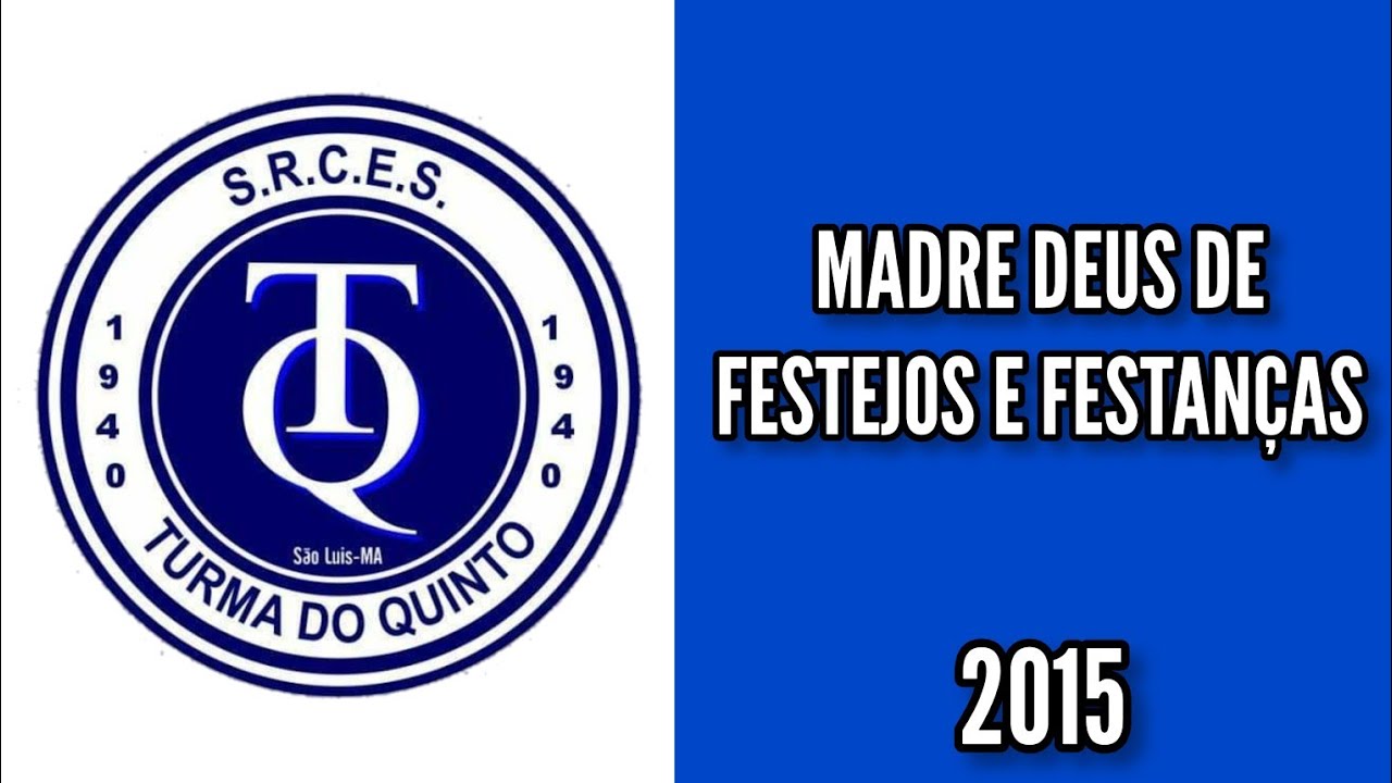 Turma Do Quinto 2015 - Madre Deus De Festejos E Festanças