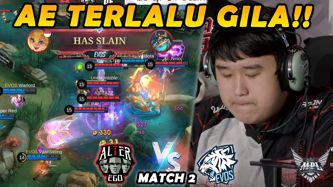 GILA INI NEW ALTER EGO BENER2 MENGGILA!! NGERI BANGET COYYY - AE VS EVOS MATCH 2