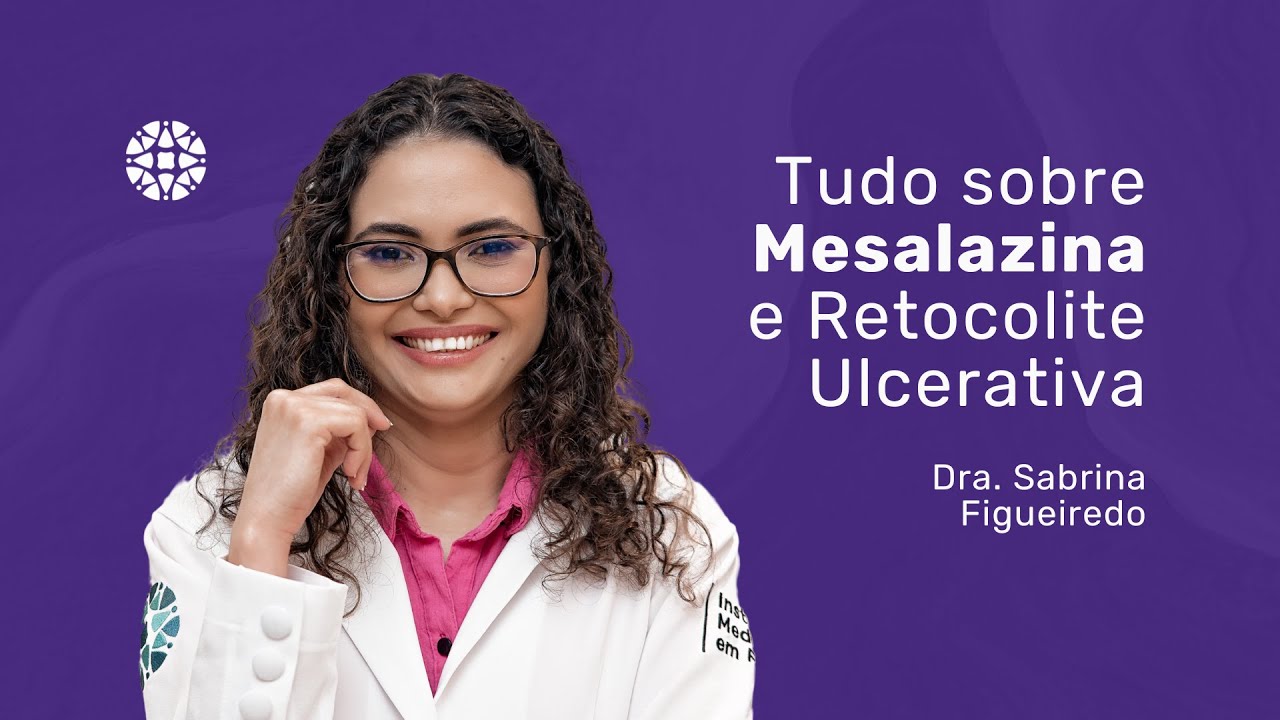 Mesalazina e Retocolite Ulcerativa: entenda o tratamento I Dra. Sabrina Figueiredo, Gastro em SP