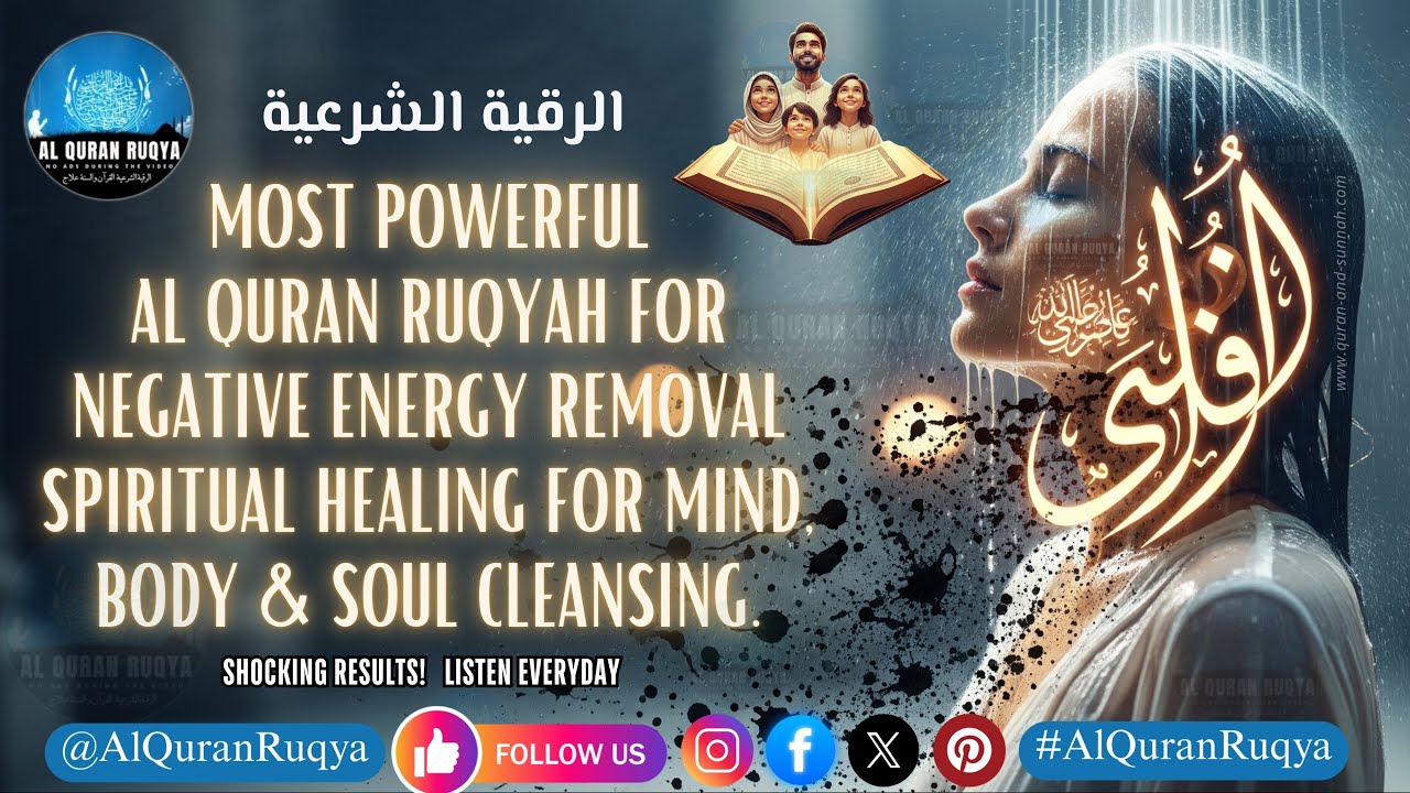 Quran Ruqyah for Negative Energy Removal | Spiritual Healing for Mind, Body & Soul Cleansing