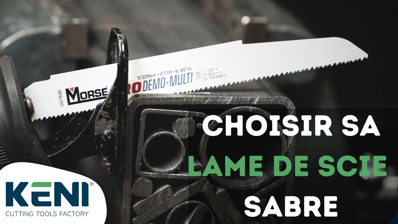 Comment choisir sa lame de scie sabre ? - les conseils techniques de M. K. Morse