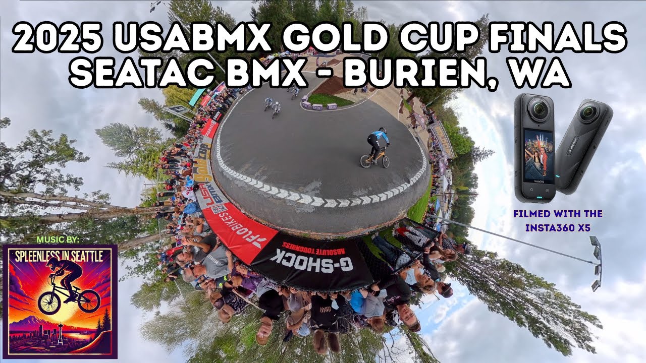 2025 SEATAC BMX GOLD CUP FINALS - USABMX - INSTA 360 X5