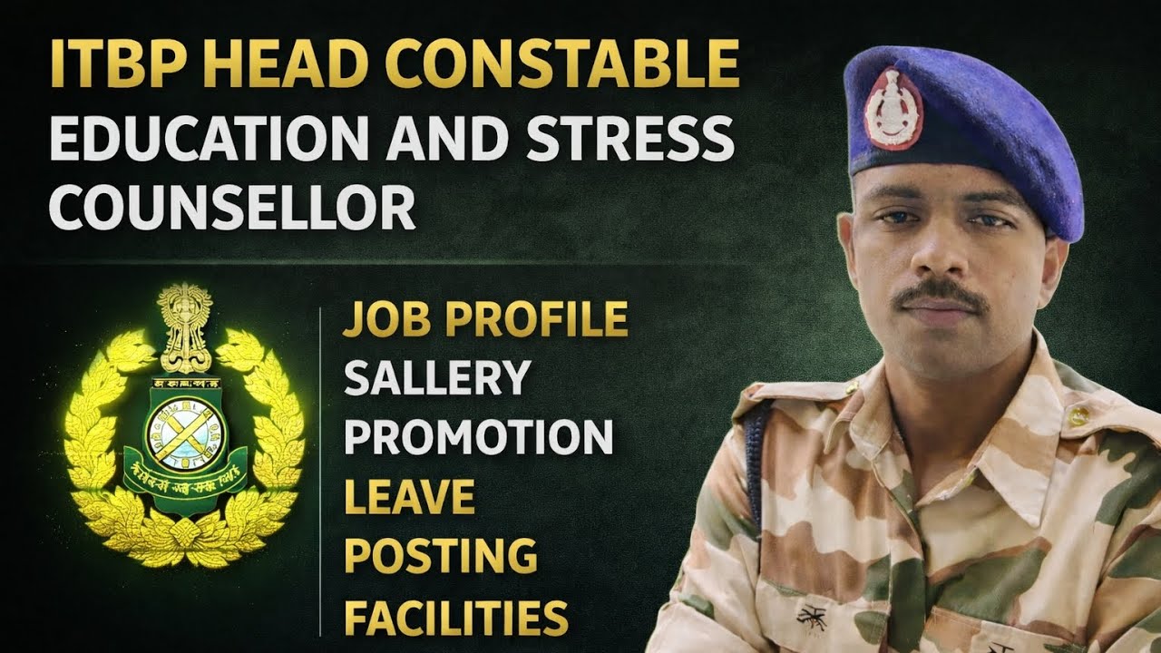 ITBP Head Constable Education & Stress Counsellor Job Profile | Salary, Duty, Posting, Facilities