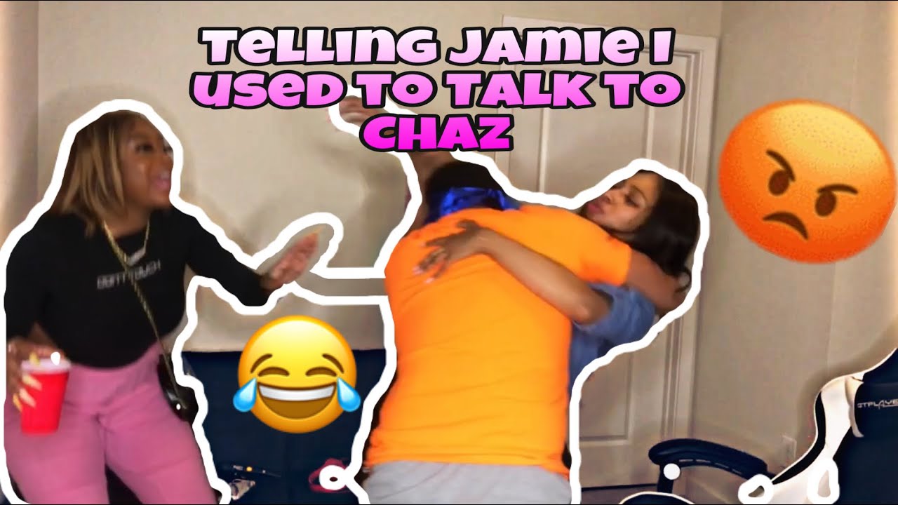 Telling Jamie I Used To Talk To PrettyGirlChaz Prank (Not a Good Idea)
