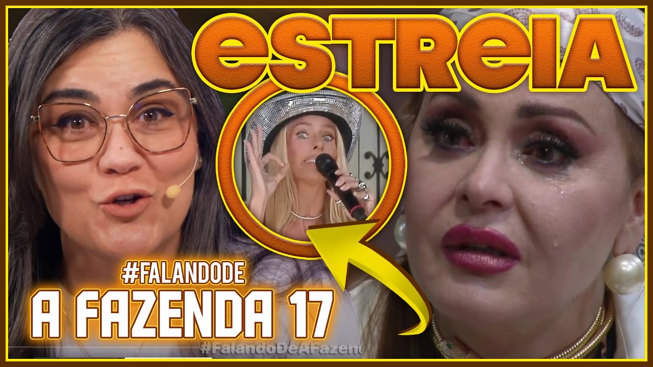 🐔Estreia A Fazenda 17: Galisteu erra feio e entrega segredo; Spanic chora; Nizam passa vergonha