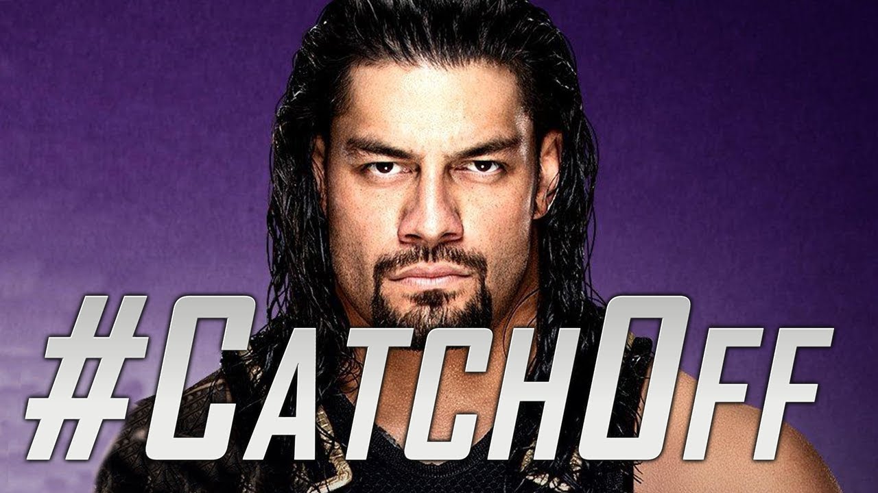 Catch Off - Roman Reigns 
