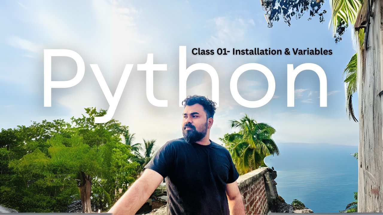 Introduction to Python, Installation and Variable | Python for Beginners - Class 01