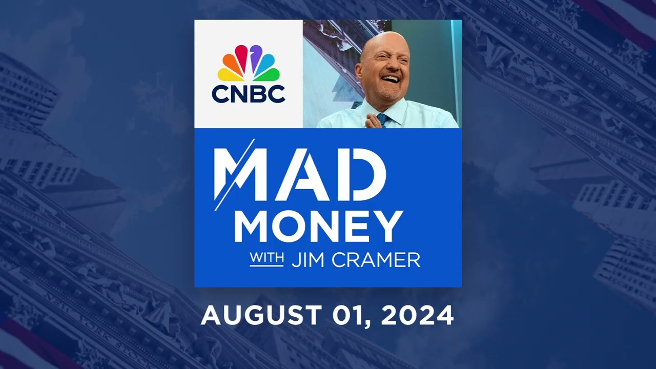 Mad Money - 08/01/24 | Audio Only
