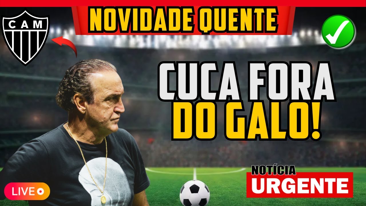🚨 URGENTE CUCA SER&Aacute; DEMITIDO DO ATL&Eacute;TICO 🔥 INFORMA&Ccedil;&Atilde;O