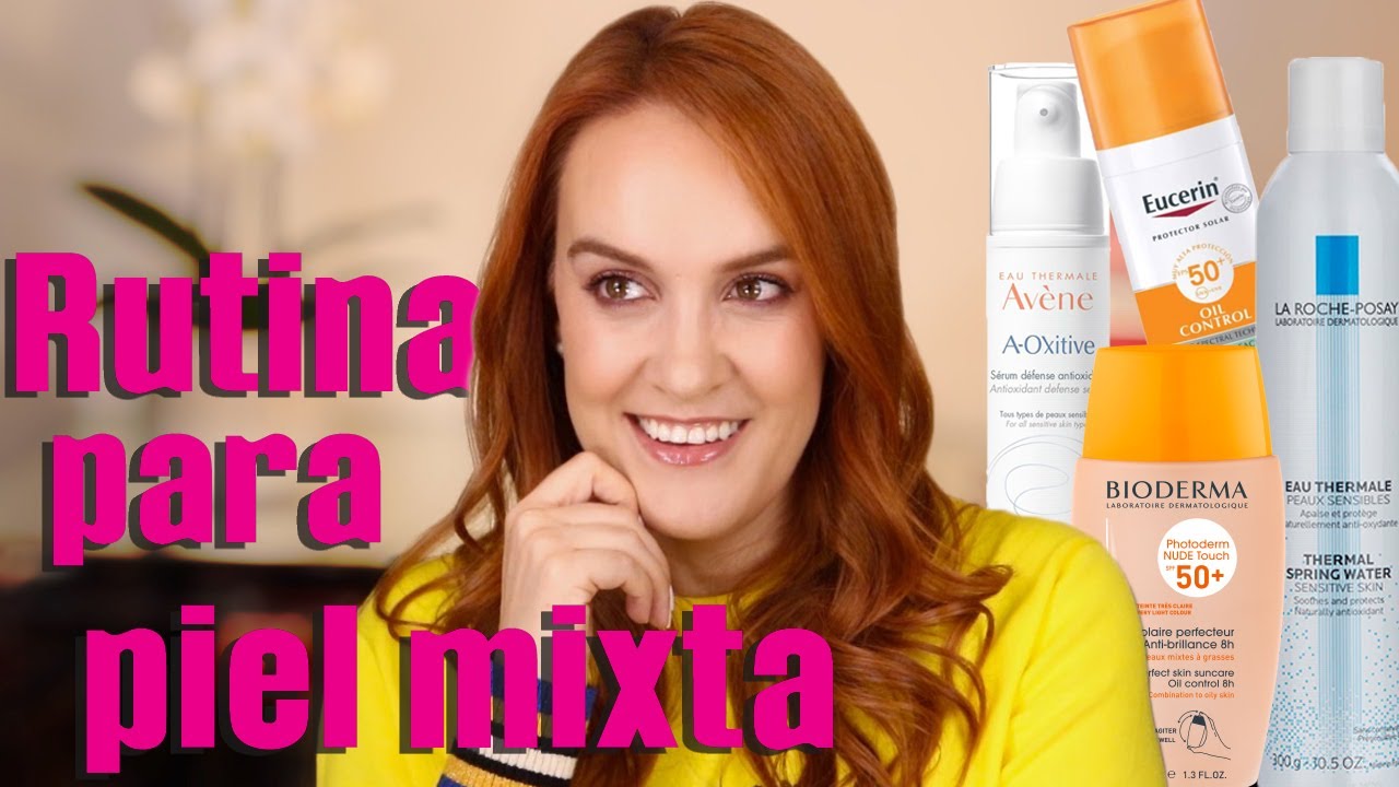 Rutina para piel mixta con productos de dermocosmética.