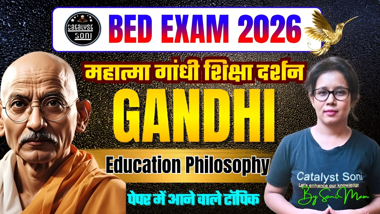 🔥B.Ed Live Class 2026 | Mahatma Gandhi Educational Philosphy | B.ed Classes By Catalyst Soni