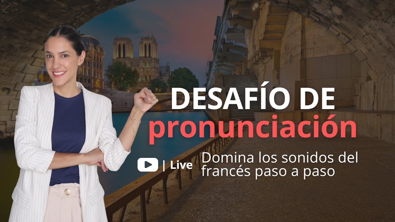 Live: Domina los sonidos del francés paso a paso 🇫🇷