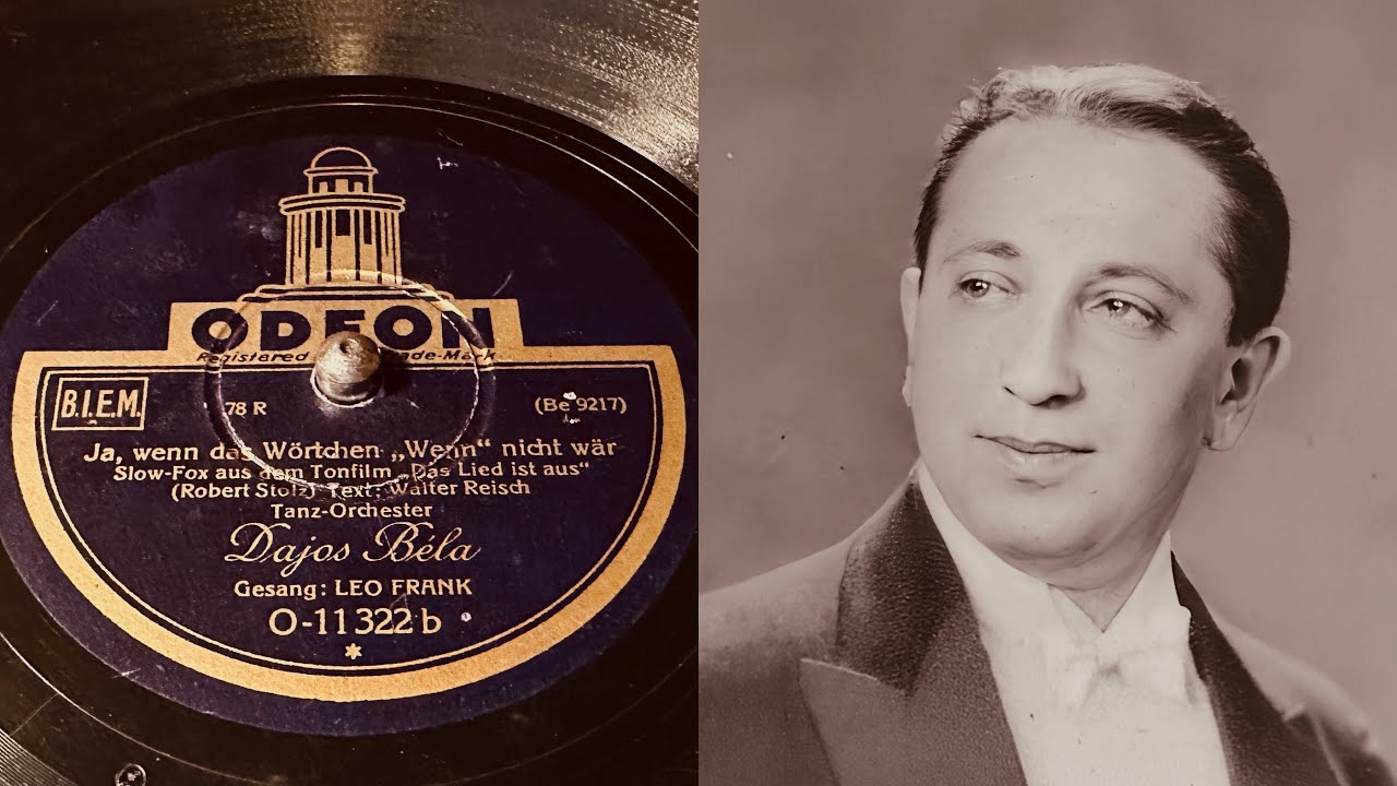 Dajos Bela - Ja, Wenn Das Wörtchen “Wenn” Nicht Wär - 78 rpm - Odeon O11322 - 1930
