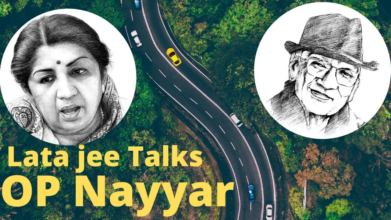 Lata jee talks O P Nayyar Sahab!