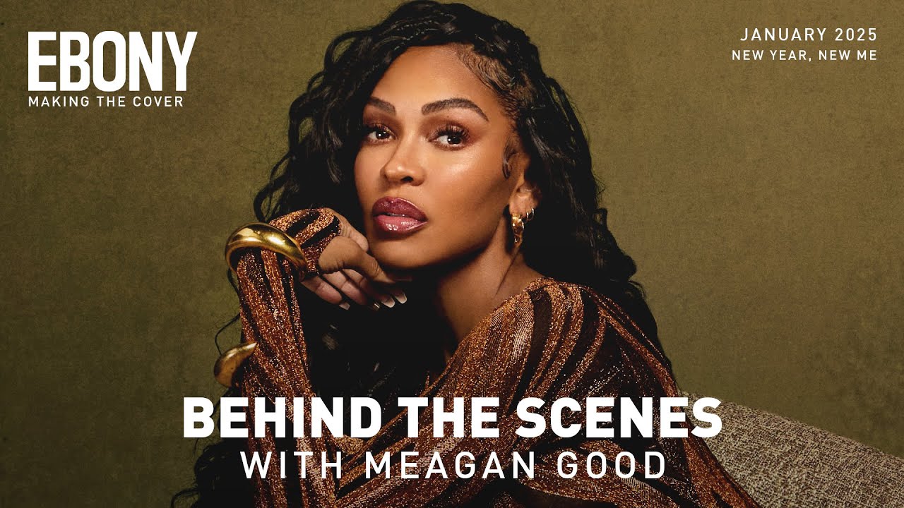 Behind the Scenes with Meagan Good | Making the Cover | EBONY