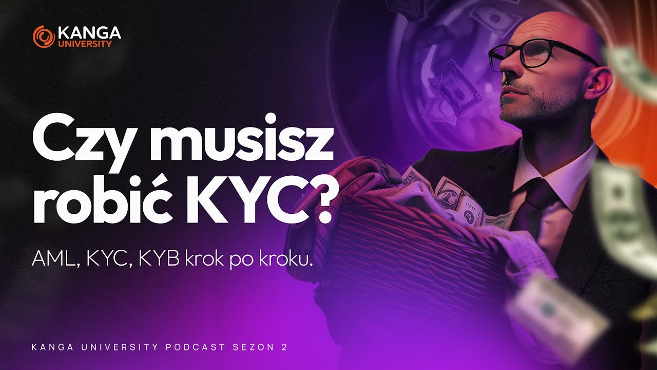 Kanga University Podcast #30 | Krypto Słownik | Czy musisz robić KYC?