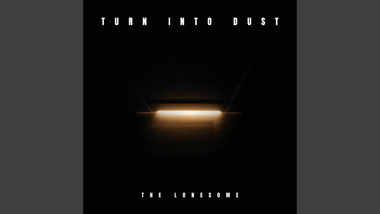 Turn Into Dust
